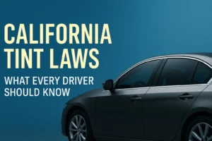 Read more about the article California Tint Laws: What Every Driver Should Know