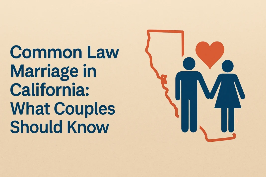 Common Law Marriage in California: What Couples Should Know