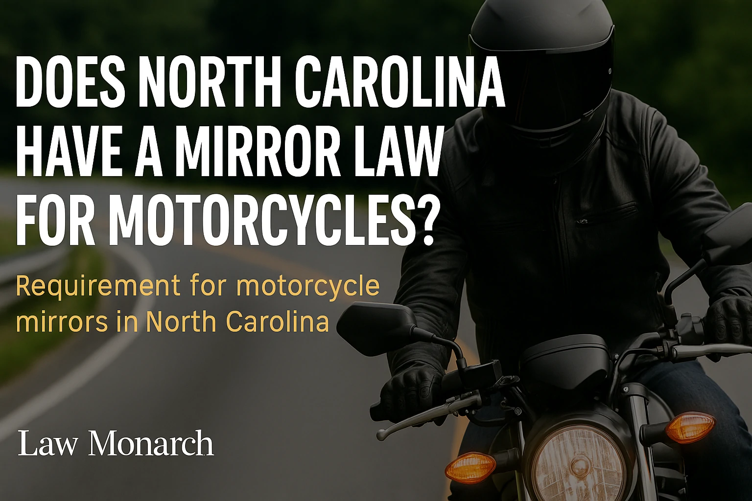 Read more about the article Does North Carolina Have a Mirror Law for Motorcycles? Full Guide for Riders