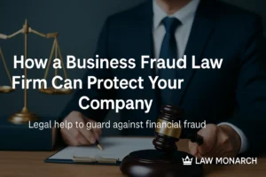 Read more about the article How a Business Fraud Law Firm Can Protect Your Company