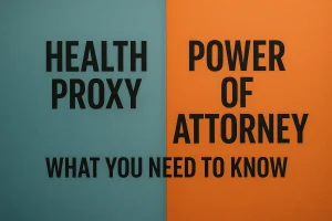 Read more about the article Health Proxy vs Power of Attorney: What You Need to Know