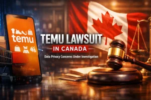 Read more about the article Temu Lawsuit Canada: Privacy Claims and Legal Update